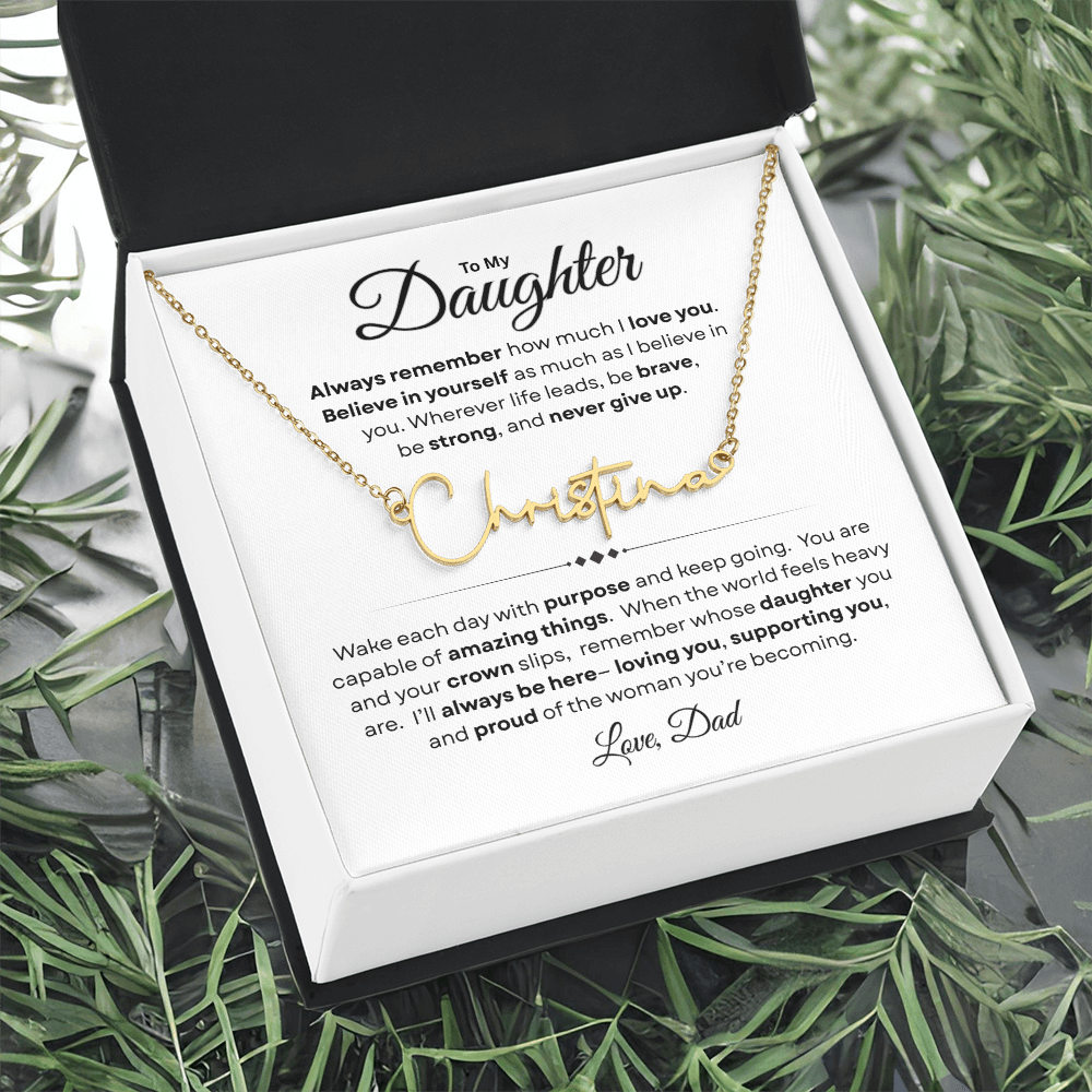 To My Daughter | Believe In Yourself | Personalized Signature Name Necklace