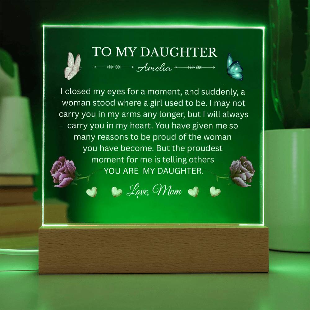 To My Daughter | Proud Of The Woman You Have Become | Acrylic Square Plaque