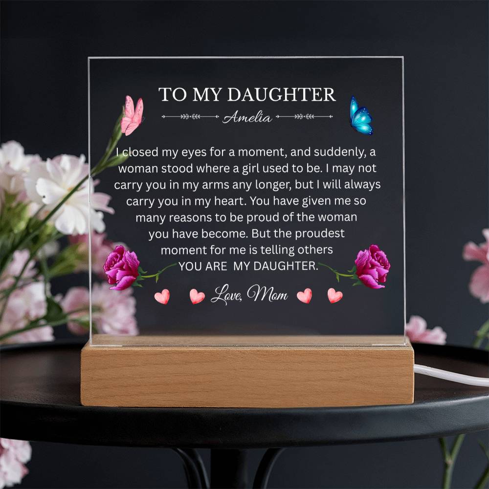 To My Daughter | Proud Of The Woman You Have Become | Acrylic Square Plaque