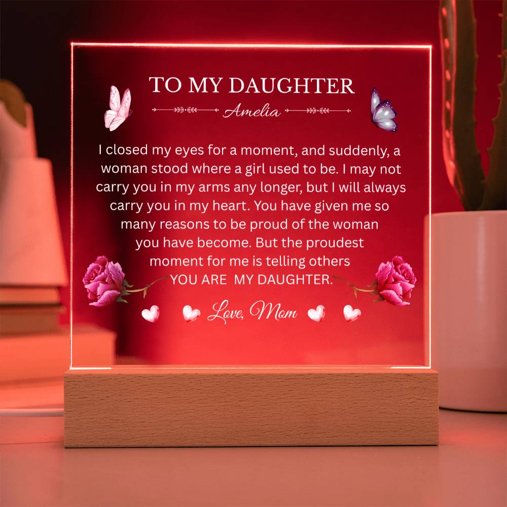 To My Daughter | Proud Of The Woman You Have Become | Acrylic Square Plaque