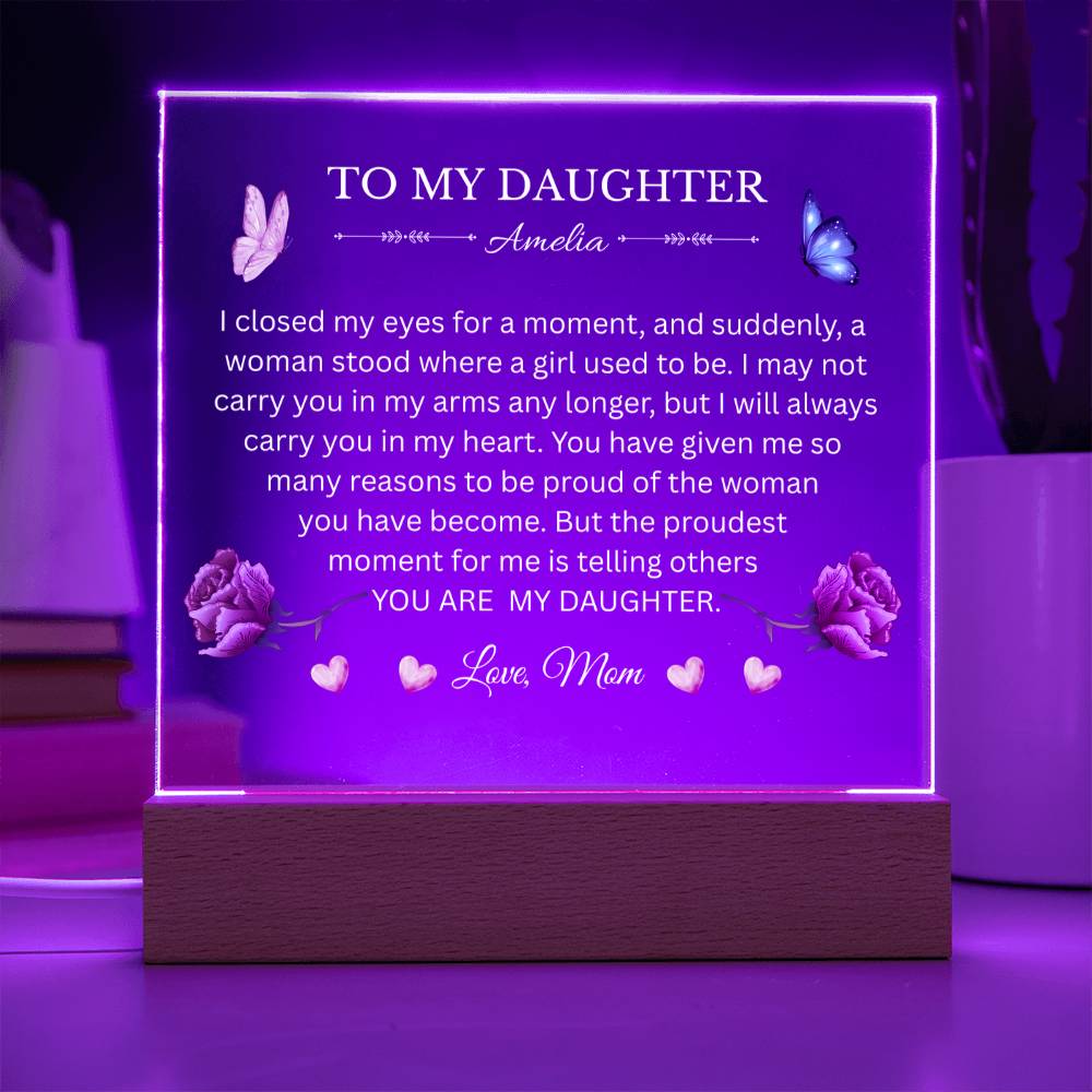 To My Daughter | Proud Of The Woman You Have Become | Acrylic Square Plaque