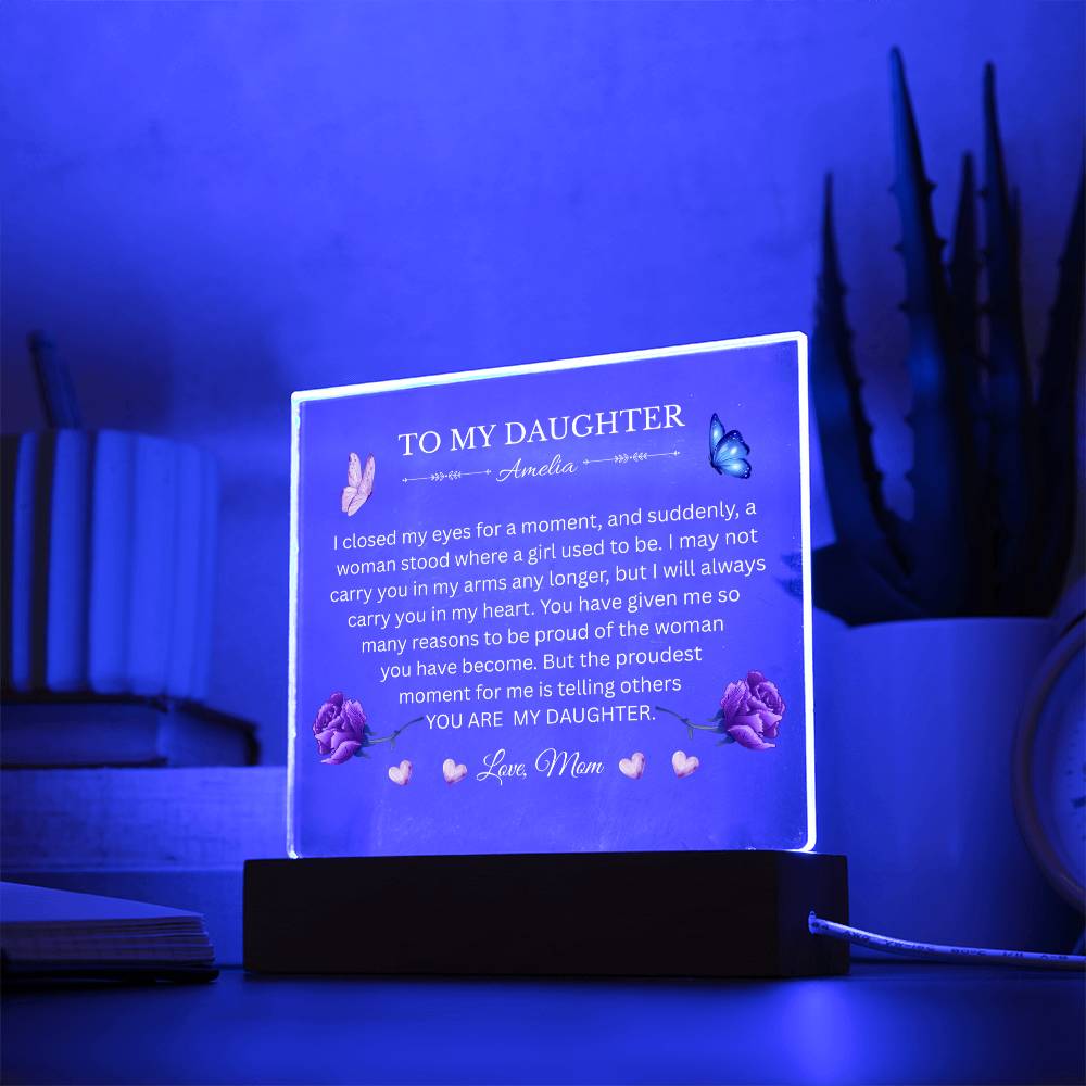 To My Daughter | Proud Of The Woman You Have Become | Acrylic Square Plaque