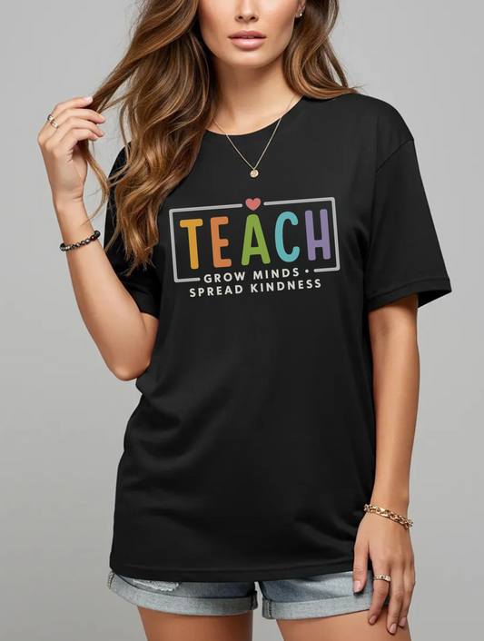 Teach - Grow Minds Spread Kindness T-Shirt