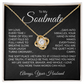 To My Soulmate | Made My Life Sweeter | Forever Love Necklace