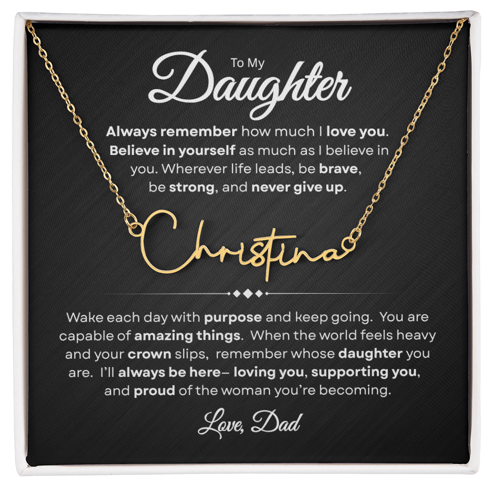To My Daughter | Believe In Yourself | Personalized Signature Name Necklace