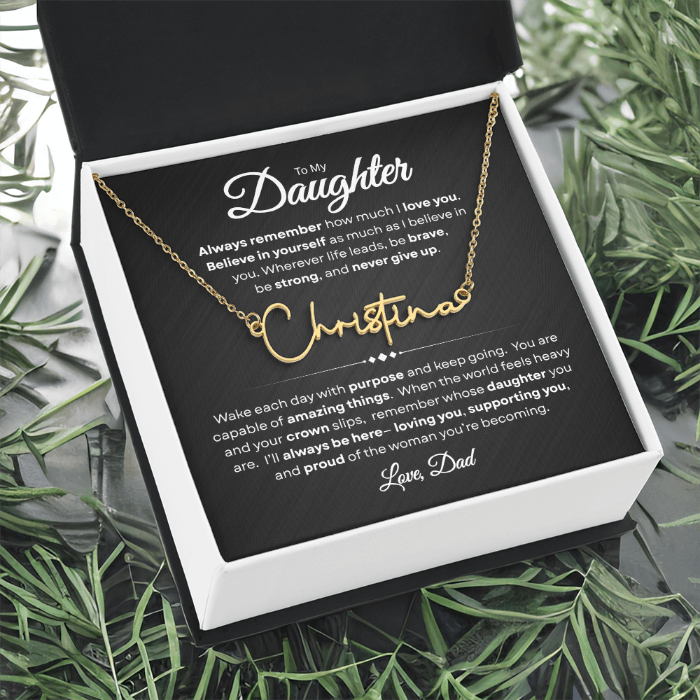 To My Daughter | Believe In Yourself | Personalized Signature Name Necklace