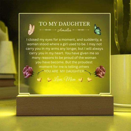 To My Daughter | Proud Of The Woman You Have Become | Acrylic Square Plaque